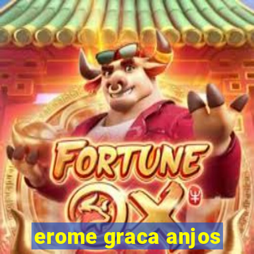 erome graca anjos